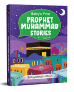 Baby's First Prophet Muhammad ﷺ Stories