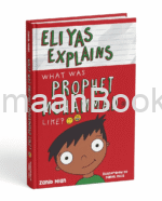 Eliyas Explains What Was Prophet Muhammad like