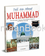 Tell Me About Prophet Muhammad